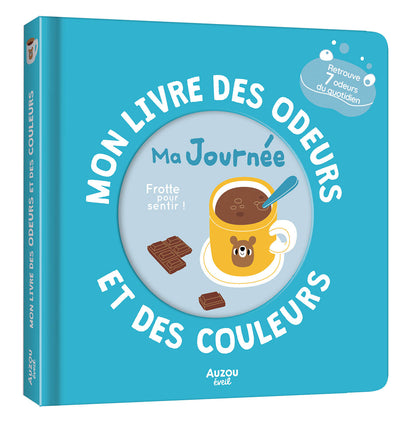Mon livre des odeurs et des couleurs - Ma journée