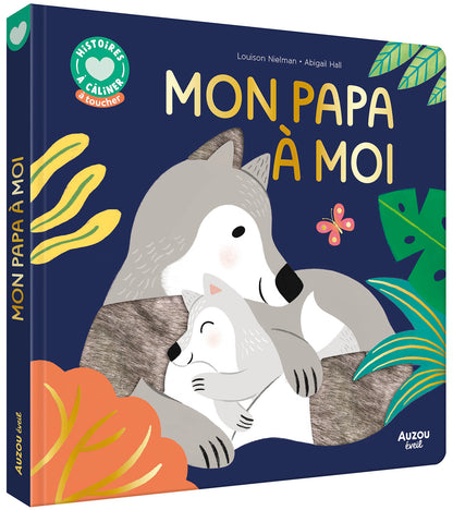 Histoire à câliner - Mon Papa à moi