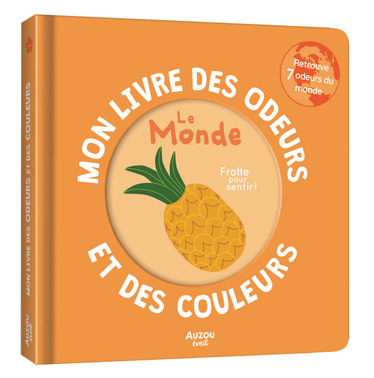Mon livre des odeurs et des couleurs - Le monde