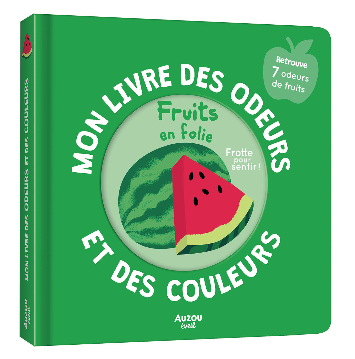 Mon livre des odeurs et des couleurs - Les fruits en folies