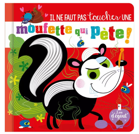 Il ne faut pas toucher une moufette qui pète