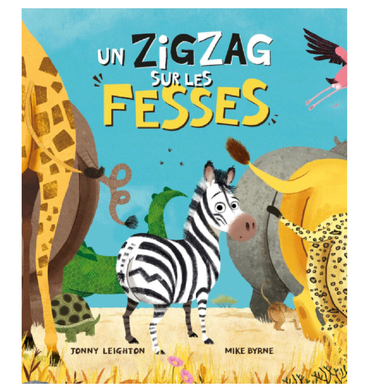 Un zigzag sur les fesses